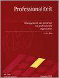 Professionaliteit : management van professie en professionele organisaties