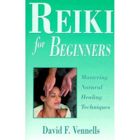 Reiki for beginners : mastering natural healing techniques