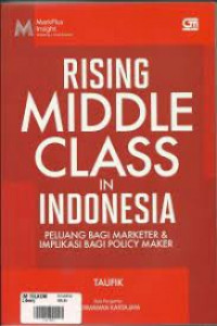 Rising middle class in indonesia : peluang bagi marketer & implikasi bagi policy maker