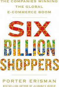Six billion shoppers : the companies winning the global e-commerce boom
