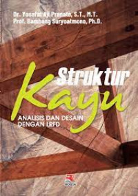 Struktur kayu : analisis dan desain dengan lfrd