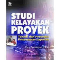 Studi kelayakan proyek : teknik dan prosedur penyusunan laporan