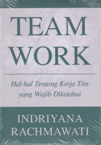 Team work : hal-hal tentang kerja tim yang wajib diketahui