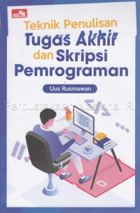 Teknik penulisan tugas akhir dan skripsi pemrograman