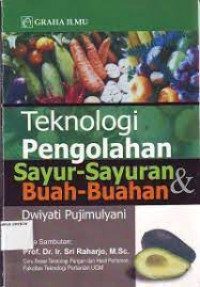 Teknologi pengolahan sayur-sayuran & buah-buahan