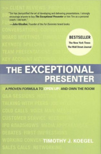 The exceptional presenter : a proven formula to open up! and own the room