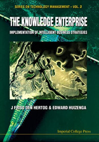 The knowledge enterprise : implementation of intelligent business strategies