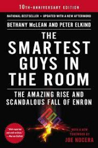 The smartest guys in the room : the amazing rise and scandalous fall of Enron