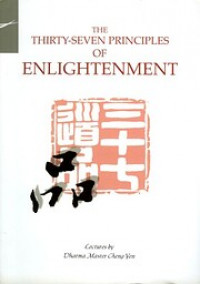 Thirty-seven principles of enlightenment : lectures by Dharma Master Cheng Yen