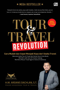 Tour & travel revolution: cara mudah dan cepat menjadi kaya dari usaha travel