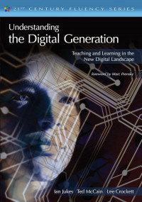 Understanding the digital generation: teaching and learning in the new digital landscape