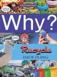 Why? : recycle — daur ulang