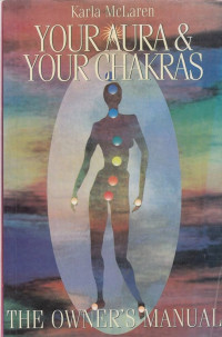 Your aura and your chakras : the owner's manual