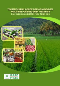 Temuan-temuan pokok dan rekomendasi kebijakan pembangunan pertanian : dari hasil-hasil penelitian psekp tahun 2016