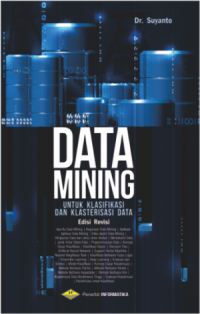 Data mining: untuk klasifikasi dan klasterisasi data