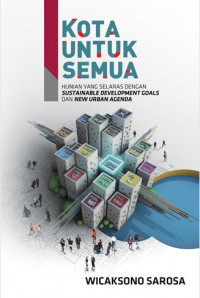 KOTA UNTUK SEMUA : Hunian yang Selaras dengan Sustainable Development dan New Urban Agenda