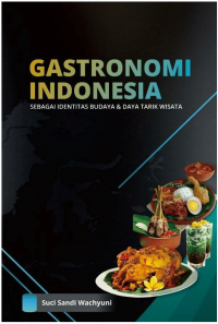 Gastronomi Indonesia Sebagai Identitas Budaya dan Daya Tarik Wisata