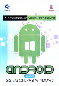 Memanfaatkan aplikasi pendukung Android pada sistem operasi Windows