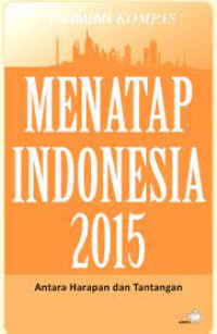 Menatap Indonesia 2015: antara harapan dan tantangan