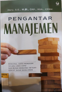 Pengantar manajemen: mengenal serta memahami secara lebih cepat dan mudah mengenai intisari konsep dasar manajemen