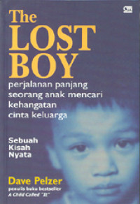 Lost boy, The: perjalanan panjang seorang anak mencari kehangatan cinta keluarga