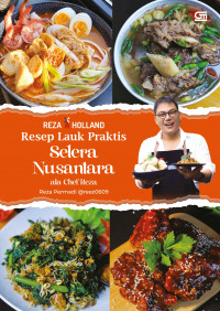 REZA IN HOLLAND : Resep Lauk Praktis Selera Nusantara ala Chef Reza