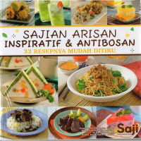 Sajian arisan inspiratif dan antibosan: 33 resepnya mudah ditiru