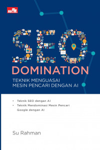 SEO DOMINATION : Teknik Menguasai Mesin Pencari dengan AI