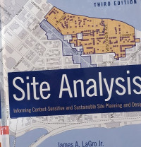 Site Analysis: informing context-sensitive and sustainable site planning and design