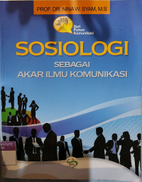 Sosiologi sebagai akar ilmu komunikasi