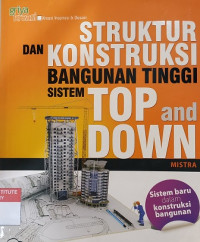 Struktur dan Konstruksi Bangunan Tinggi Sistem Top and Down