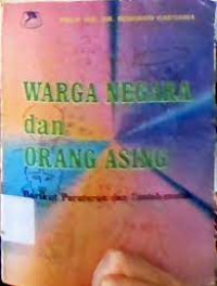 Warga negara dan orang asing : berikut peraturan - peraturan dan contoh - contoh