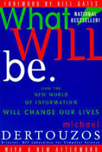 What will be : how the new world of information will change our lives