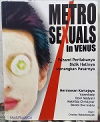 Image of Metrosexual in venus: pahami perilakunya, bidik hatinya, menangkan pasarnya