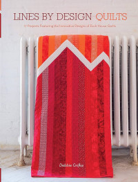 Image of Lines by design quilts : 17 projects featuring the innovative designs of each house quilts