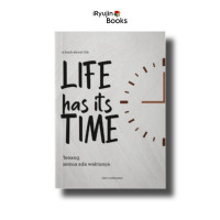 Life Has its Time : tenang aja semua ada waktunya