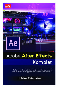 Adobe after effects komplet : diperkaya materi tentang Mask, tracking dan motion graphic