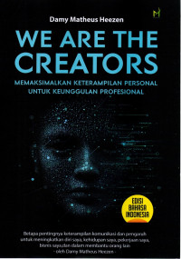 We are the creators : memaksimalkan keterampilan personal untuk keunggulan profesional