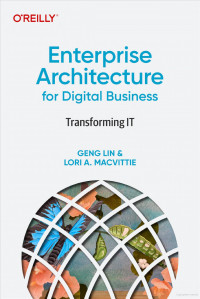 Enterprise architecture for digital business : transforming IT