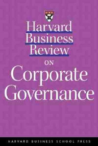 Harvard business review on corporate governance