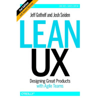 Lean UX : designing great products with Agile teams