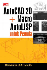 Autocad 2D & 3D + Macro AutoLISP untuk Pemula