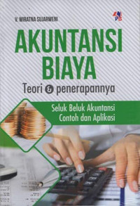 Akuntansi biaya : teori dan penerapannya