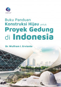 Konstruksi hijau untuk proyek gedung di Indonesia