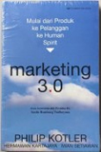 Marketing 3.0: mulai dari produk ke pelanggan ke human spirit