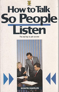 Image of How to talk so people listen : the real key to job success