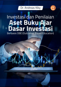 Image of INVESTASI DAN PENILAIAN ASET BUKU AJAR DASAR INVESTASI BERBASIS OBE (OUTCOMES BASED EDUCATION)